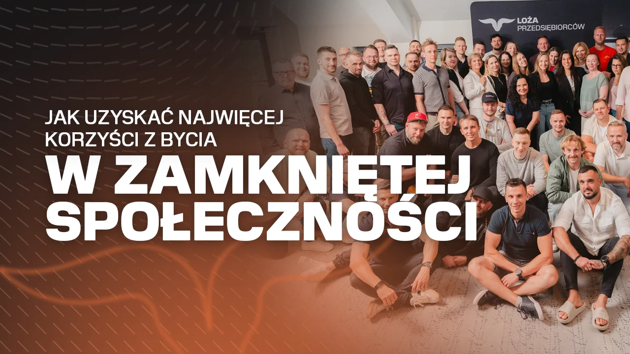 Jak uzyskać najwięcej korzyści z bycia w zamkniętej społeczności?