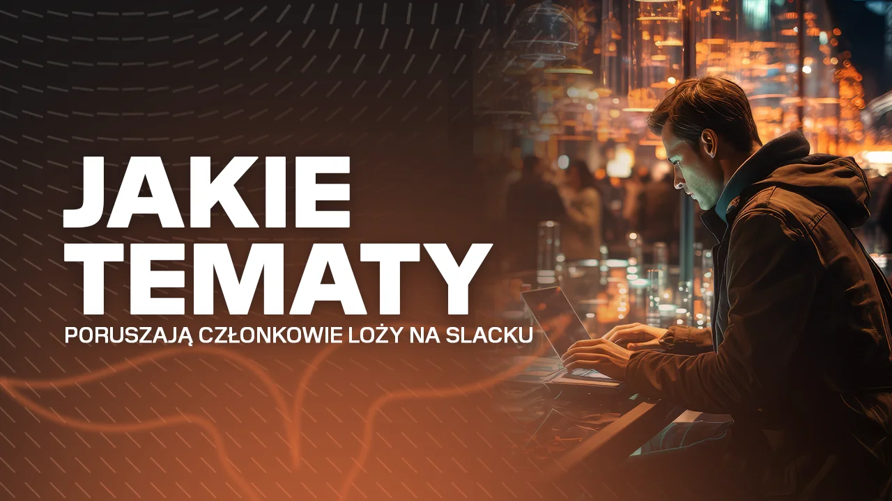Jakie tematy poruszają członkowie Loży na Slacku?