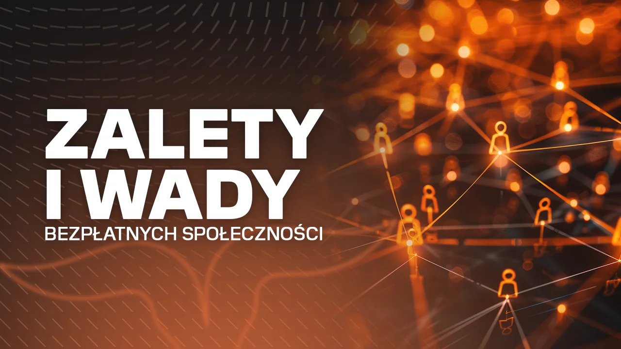 Zalety i Wady bezpłatnych społeczności