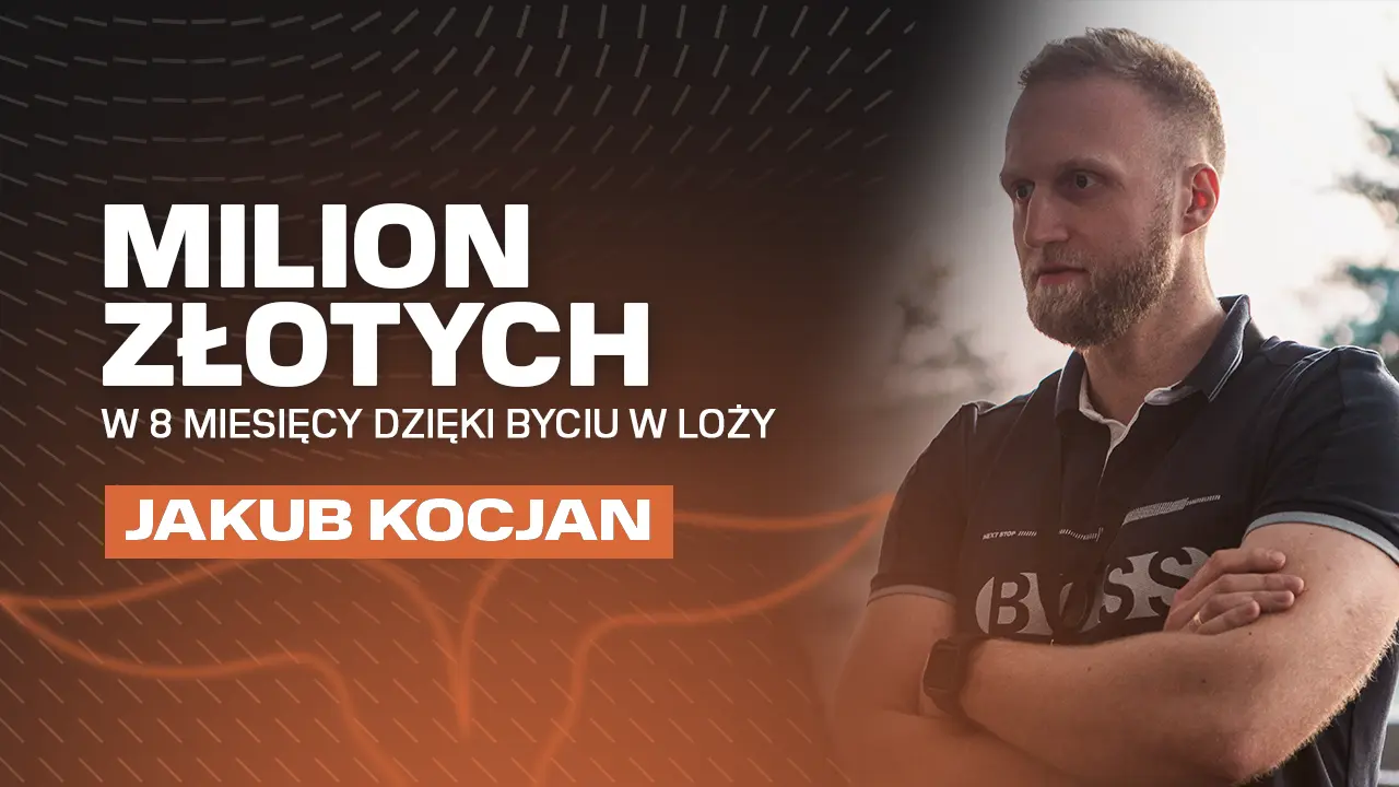 Milion złotych w 8 miesięcy dzięki byciu w Loży – Jakub Kocjan