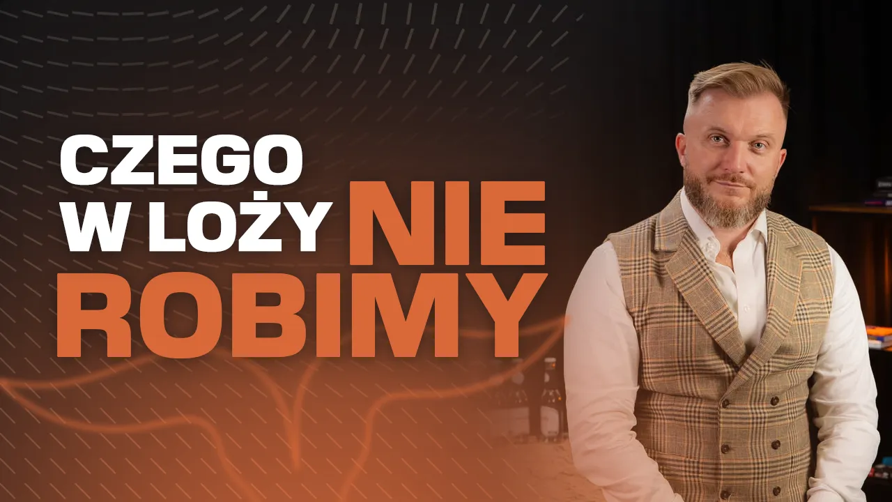 Czego w Loży nie robimy?