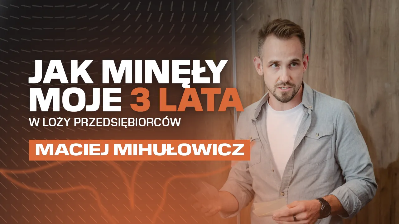 Z samotności do społeczności – Moje 3 lata w Loży – Maciej Mihułowicz