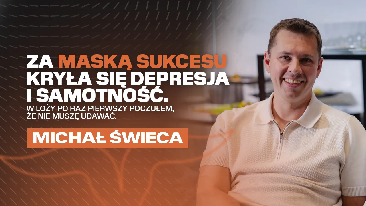 Za maską sukcesu kryła się depresja i samotność. W Loży po raz pierwszy poczułem, że nie muszę udawać – Michał Świeca