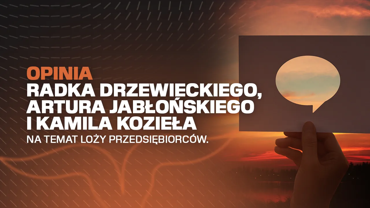 Opinia Radka Drzewieckiego, Artura Jabłońskiego i Kamila Kozieła nt. Loży