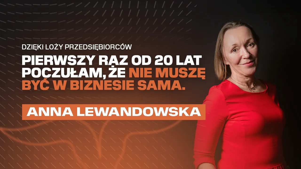 Dzięki Loży pierwszy raz od 20 lat poczułam, że nie muszę być w biznesie sama – Anna Lewandowska
