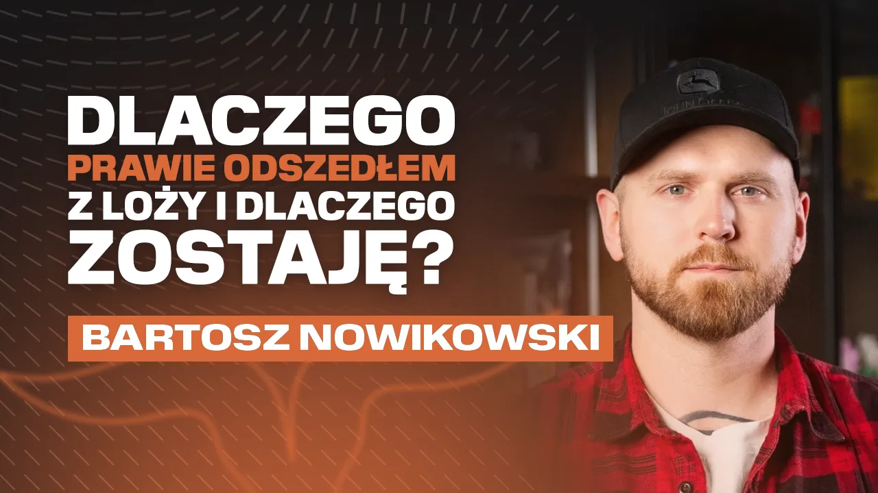 Dlaczego prawie odszedłem z Loży i dlaczego zostaję? – Bartosz Nowikowski